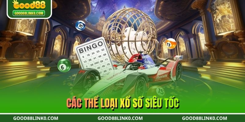 Các thể loại xổ số siêu tốc