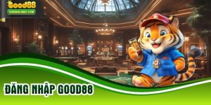 Đăng Nhập GOOD88