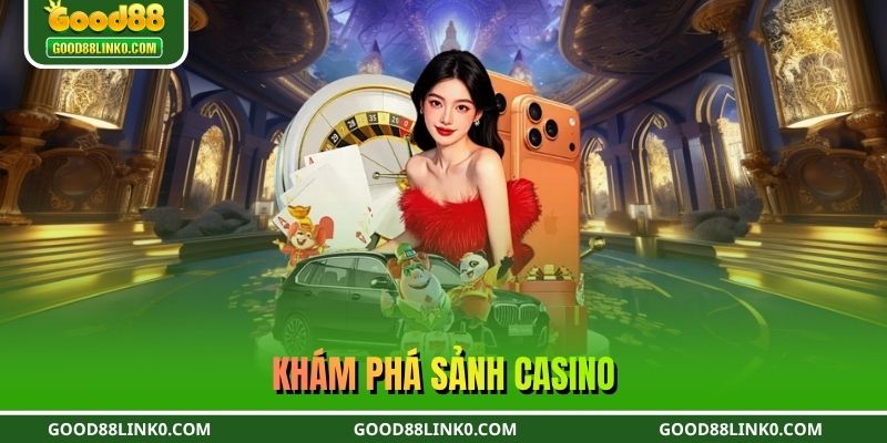 Khám phá sảnh Casino