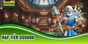 Nạp Tiền GOOD88
