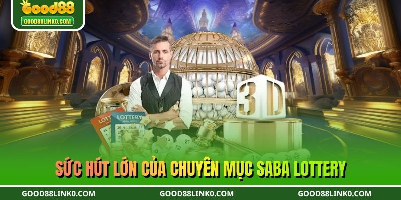 Sức hút lớn của chuyên mục SABA Lottery