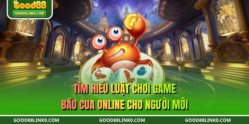 Tìm hiểu luật chơi game Bầu Cua online cho người mới
