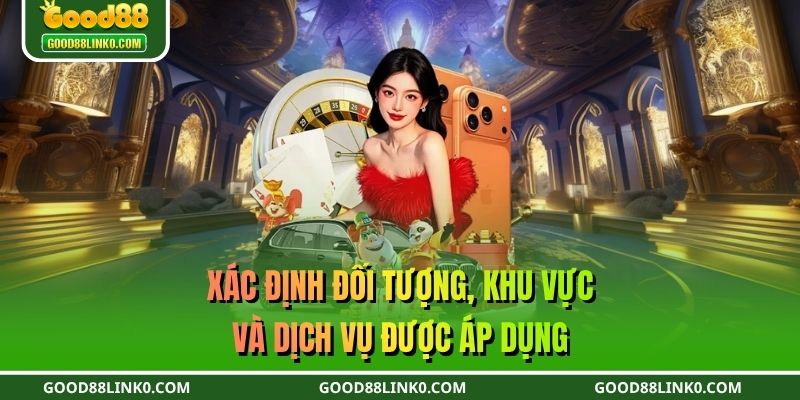 Xác định đối tượng, khu vực và dịch vụ được áp dụng